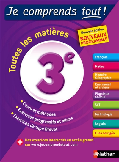 Je comprends tout ! 3e : toutes les matières : nouveaux programmes