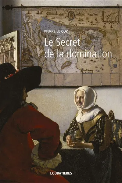 L'Europe et la profondeur. Vol. 11. Le secret de la domination