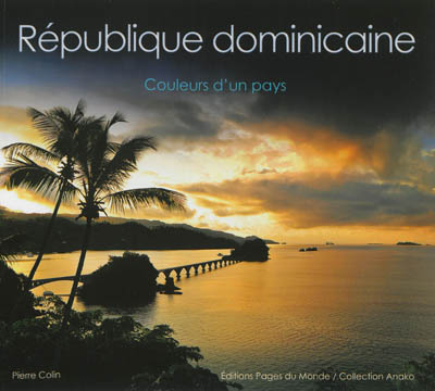 République dominicaine : couleurs d'un pays