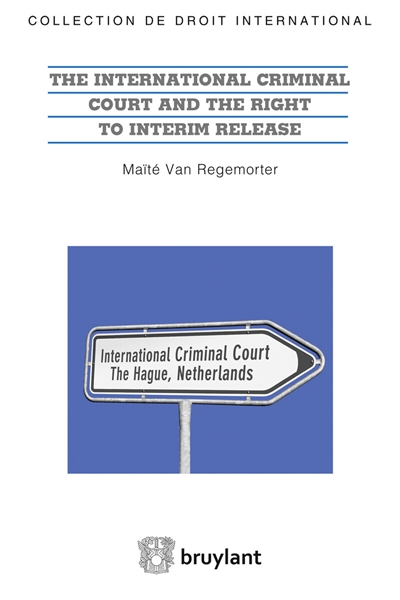 The International criminal court and the right to interim release : unwilling or unable to respect the right to liberty ? : the right to liberty and the ICC