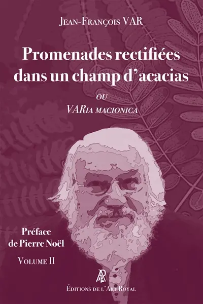 Promenades rectifiées dans un champ d'acacias (volume 2) : VARia MACIONICA 2