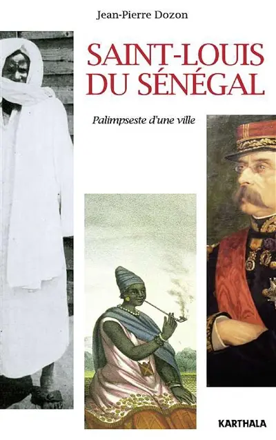 Saint-Louis du Sénégal : palimpseste d'une ville