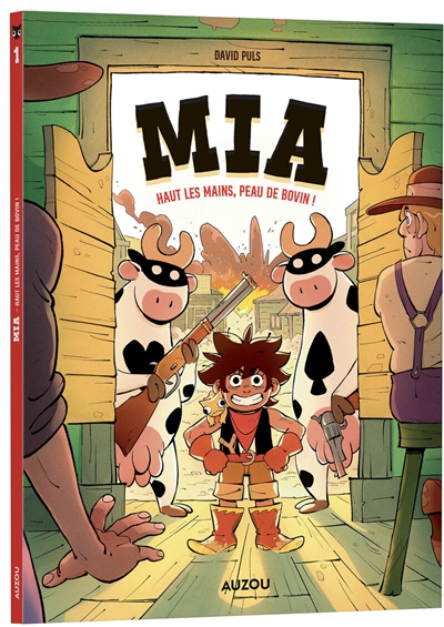 Mia, tome 1 : Haut les mains, peau de bovin !