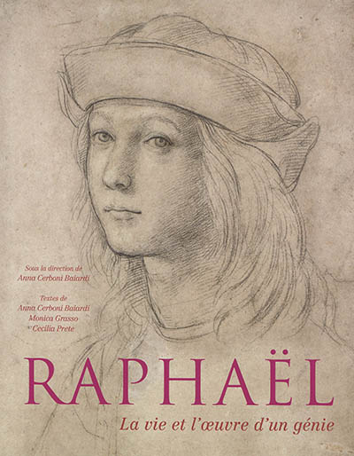 Raphaël : la vie et l'oeuvre d'un génie