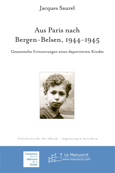 Aus Paris nach Bergen-Belsen, 1944-1945 : Gesammelte Erinnerungen eines deportierten Kindes