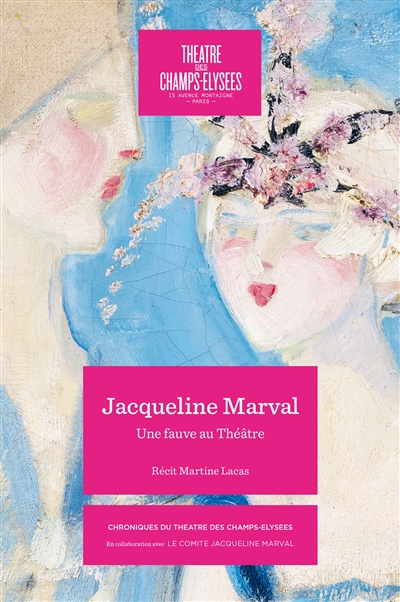 Jacqueline Marval 1866-1932 : une fauve au Théâtre