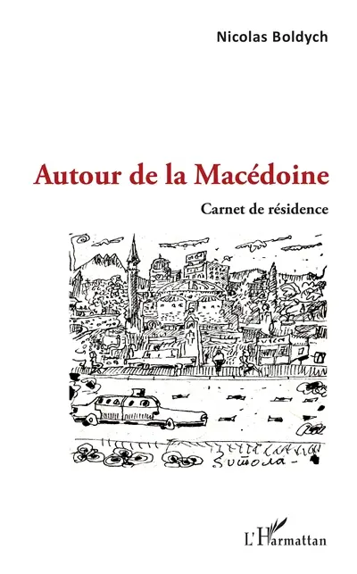 Autour de la Macédoine : carnet de résidence