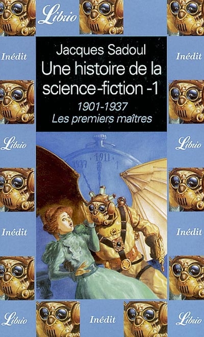 Une histoire de la science-fiction. Vol. 1. 1901-1937, les premiers maîtres