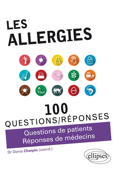 Les allergies : 100 questions-réponses : questions de patients, réponses de médecins