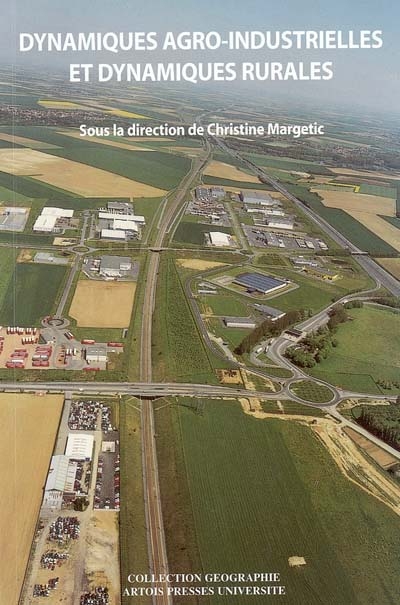 Dynamiques agro-industrielles et dynamiques rurales : actes des journées rurales, Arras (Pas-de-Calais), 5-7 sept. 2002