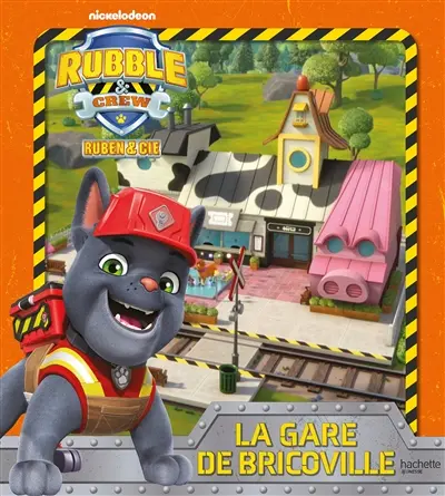 Rubble & crew, Ruben & Cie. La gare de Bricoville
