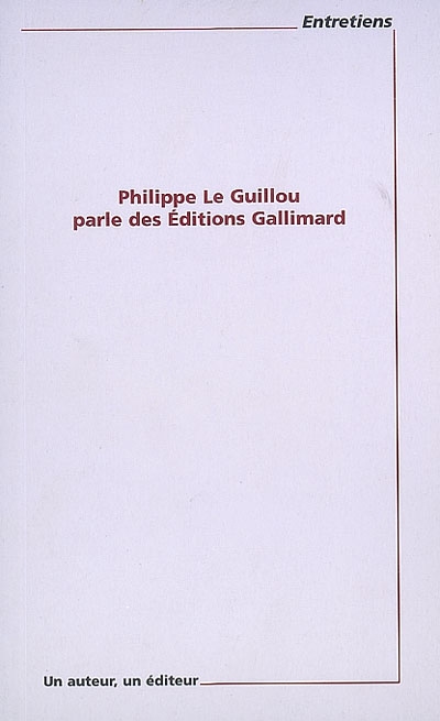 Philippe Le Guillou parle des Editions Gallimard