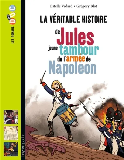 La véritable histoire de Jules, jeune tambour de l'armée de Napoléon