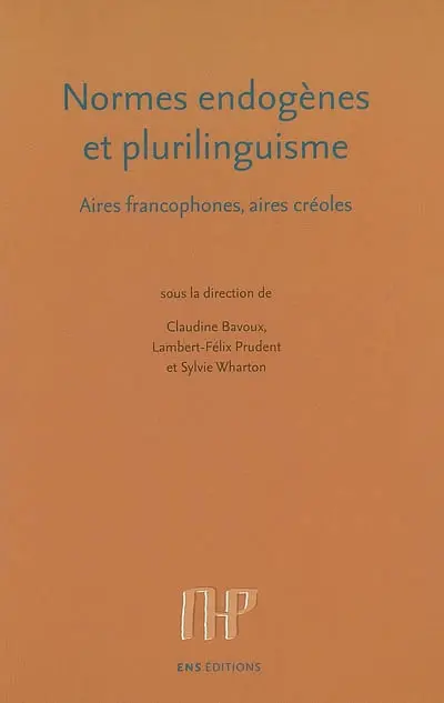 Normes endogènes et plurilinguisme : aires francophones, aires créoles