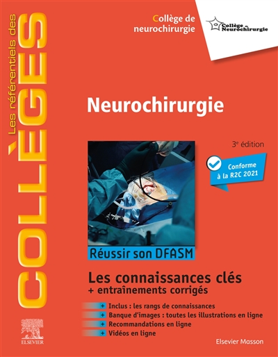 Neurochirurgie : réussir son DFASM : les connaissances clés + entraînements corrigés, conforme à la R2C 2021