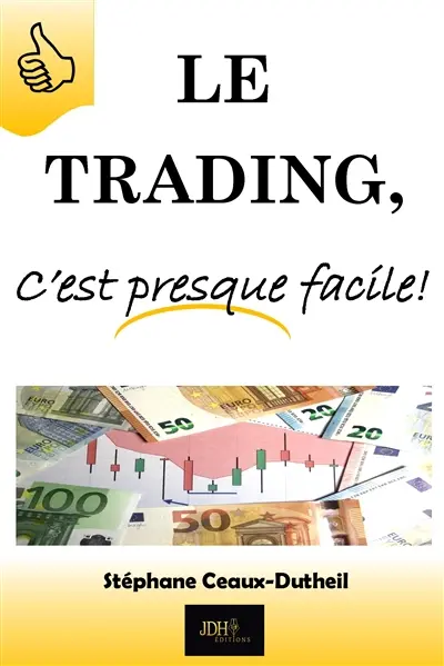 Le Trading, C'est presque facile !