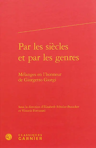 Par les siècles et par les genres : mélanges en l'honneur de Giorgetto Giorgi