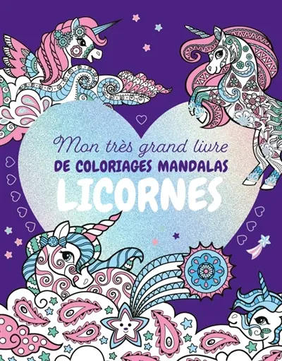 Mon très grand livre de coloriages mandalas licornes