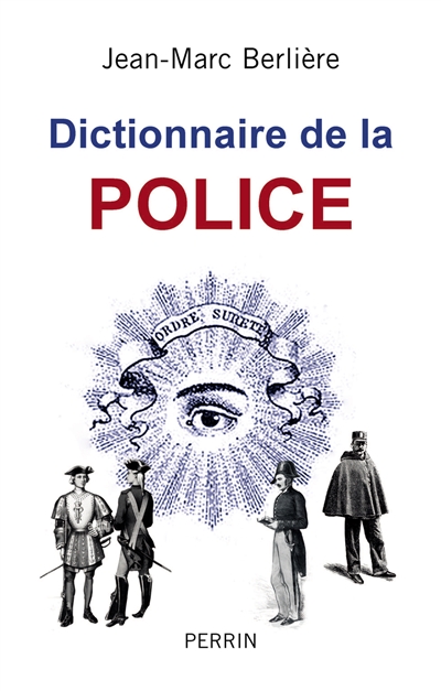 La police : dictionnaire historique