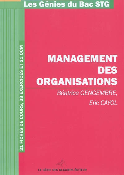 Management des organisations, bac STG : 21 fiches de cours, 38 exercices et 21 QCM