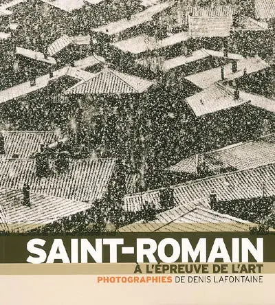 Saint-Romain : à l'épreuve de l'art