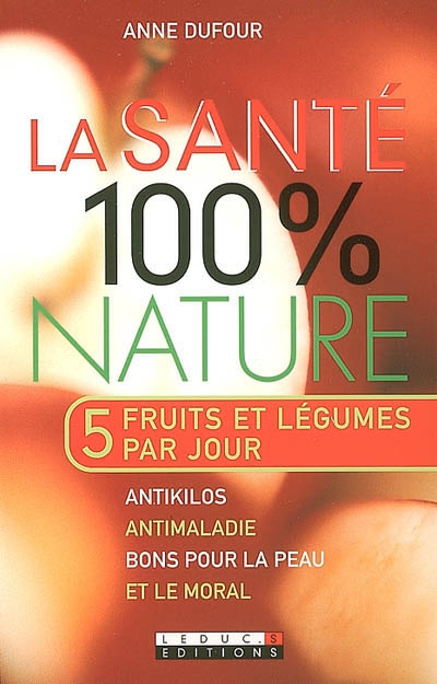 La santé 100% nature :...