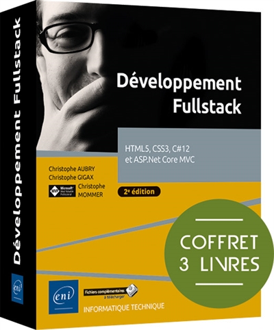 Développement fullstack : HTML5, CSS3, C#12 et ASP.Net Core MVC : coffret 3 livres