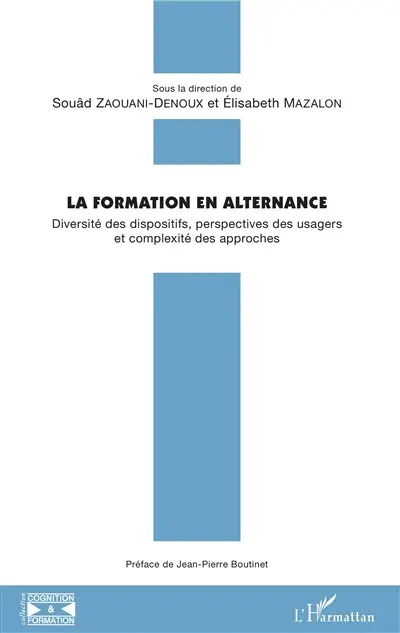 La formation en alternance : diversité des dispositifs, perspectives des usagers et complexité des approches