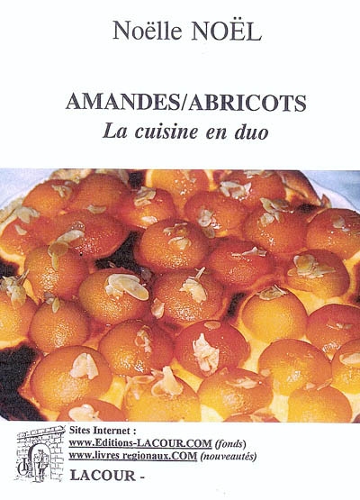 Amandes abricots : la cuisine en duo