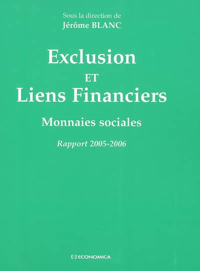 Exclusion et liens financiers : monnaies sociales : rapport 2005-2006