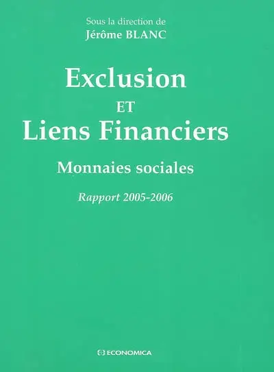 Exclusion et liens financiers : monnaies sociales : rapport 2005-2006