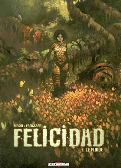 Felicidad. Vol. 1. Le fluide