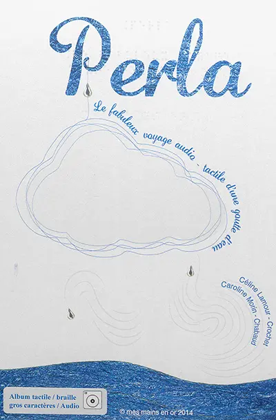 Perla : le fabuleux voyage audio-tactile d'une goutte d'eau