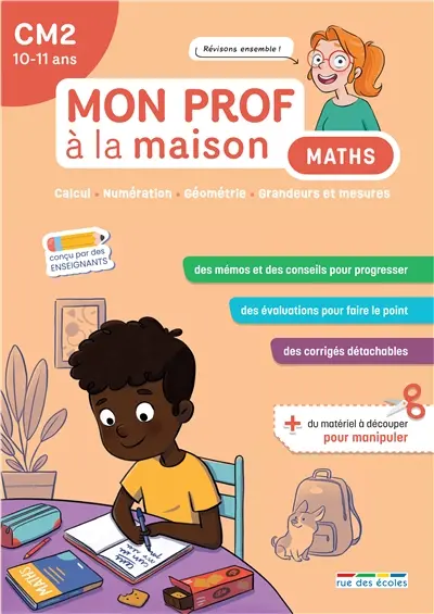 Maths CM2, 10-11 ans : calcul, numération, géométrie, grandeurs et mesures Maths CM2, 10-11 ans : calcul, numération, géométrie, grandeurs et mesures