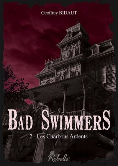 Bad Swimmers. Vol. 2. Les charbons ardents