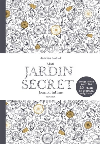 Mon jardin secret : Journal intime : Tirage limité pour les 10 ans de l édition originale