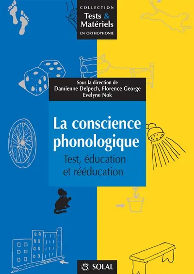 La conscience phonologique : test, éducation et rééducation