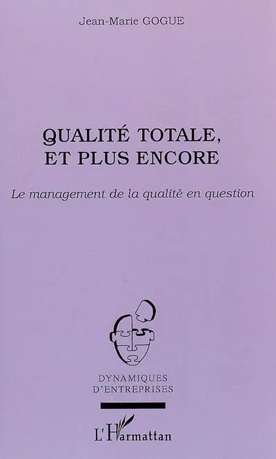 Qualité totale, et plus encore : le management de la qualité en question