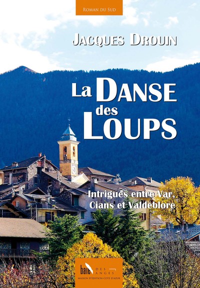 La danse des loups : intrigues entre Var, Cians et Valdeblore