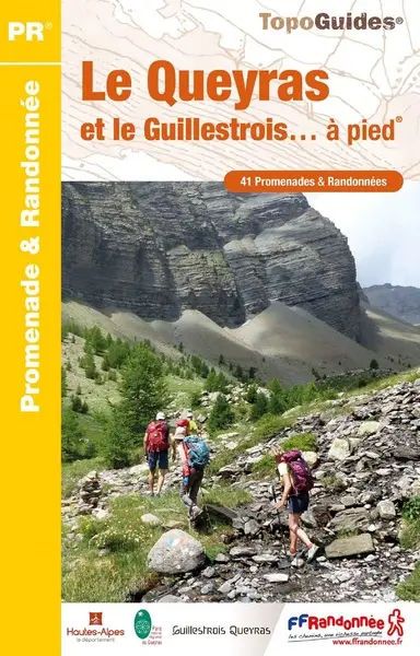 Le Queyras et le Guillestrois... à pied : 41 promenades & randonnées