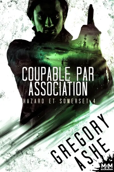 Coupable par association : Hazard et Somerset, T4