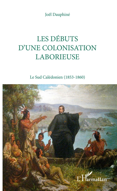 Les débuts d'une colonisation laborieuse : le Sud Calédonien, 1853-1860