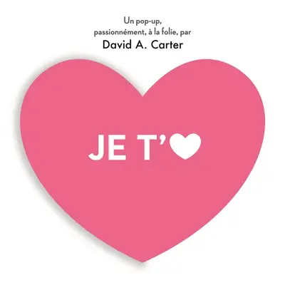 Je t'aime : un pop-up, passionnément, à la folie