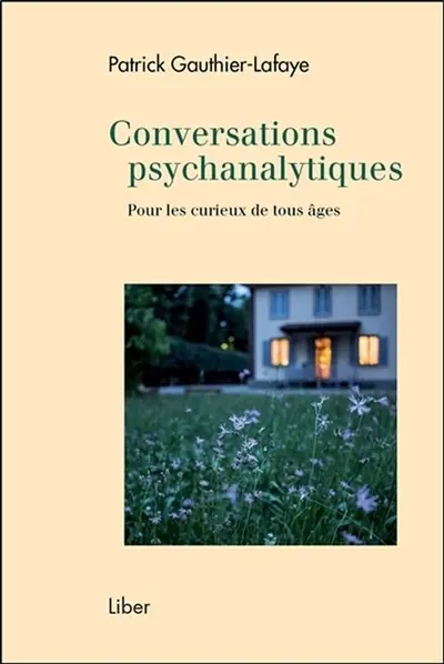 Conversations psychanalytiques pour les curieux de tous âges