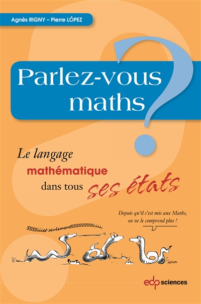 Parlez-vous maths ? : le langage mathématique dans tous ses états