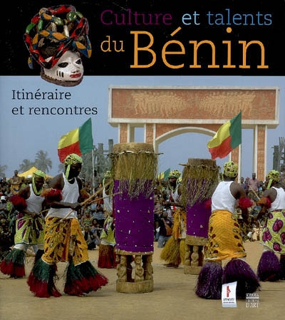 Culture et talents du Bénin : itinéraires et rencontres