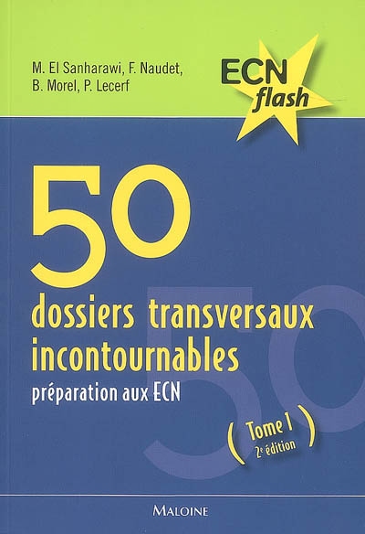 50 dossiers transversaux incontournables : préparation aux ECN. Vol. 1. Préparration aux ECN