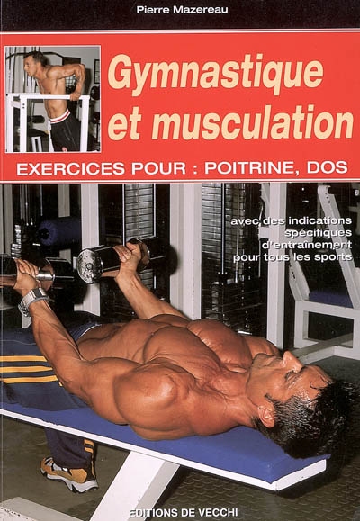 Gymnastique et musculation : exercices pour poitrine, dos : avec des indications spécifiques d'entraînement pour tous les sports