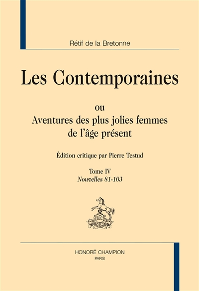 Les contemporaines ou Aventures des plus jolies femmes de l'âge présent. Vol. 4. Nouvelles 81-103