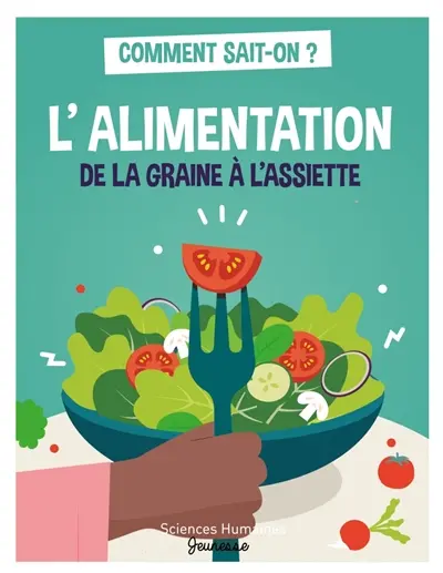 L'alimentation : de la graine à l'assiette